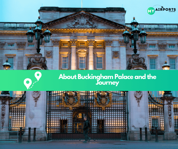 Buckingham Palace and the Journey transfer